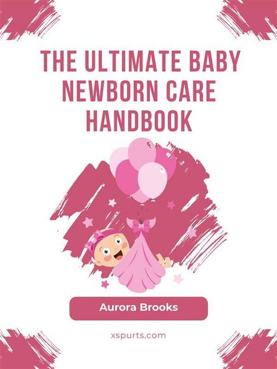 Produktbild: The Ultimate Baby Newborn Care Handbook