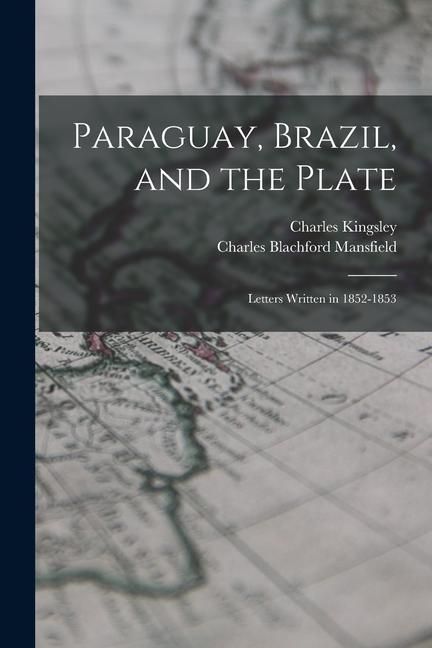 Produktbild: Paraguay, Brazil, and the Plate: Letters Written in 1852-1853