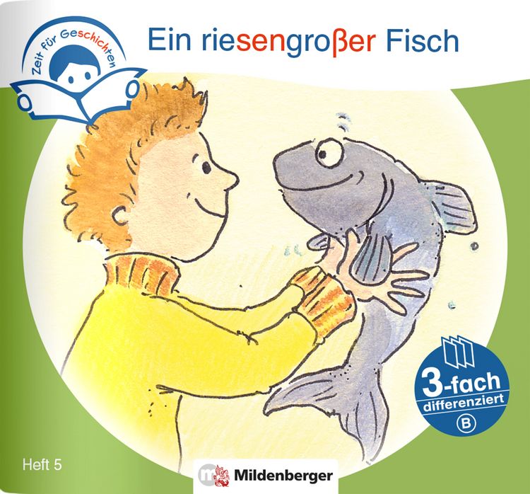 Produktbild: Zeit f&uuml;r Geschichten &ndash; 3-fach differenziert, Heft 5: Ein riesengro&szlig;er Fisch &ndash; A