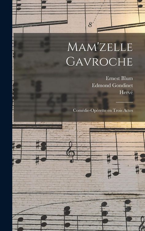 Produktbild: Mam'zelle Gavroche; com&eacute;die-op&eacute;rette en trois actes