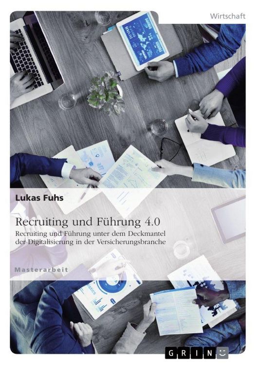 Produktbild: Recruiting und F&uuml;hrung 4.0. Recruiting und F&uuml;hrung unter dem Deckmantel der Digitalisierung in der Versicherungsbranche