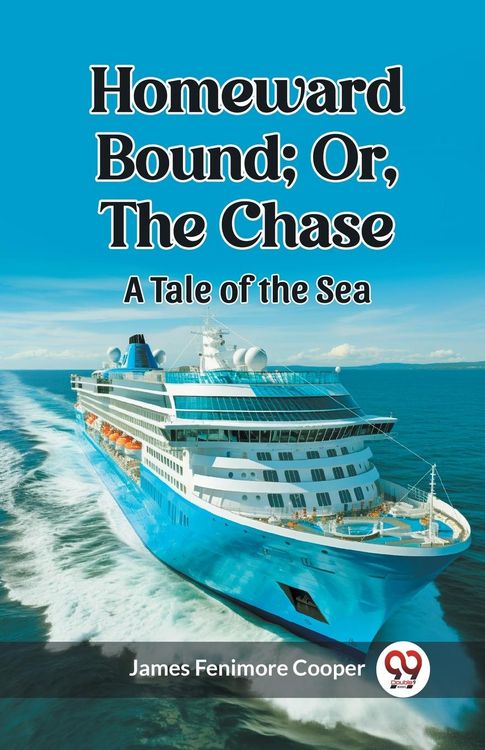 Produktbild: Homeward Bound; Or, the Chase A Tale of the Sea