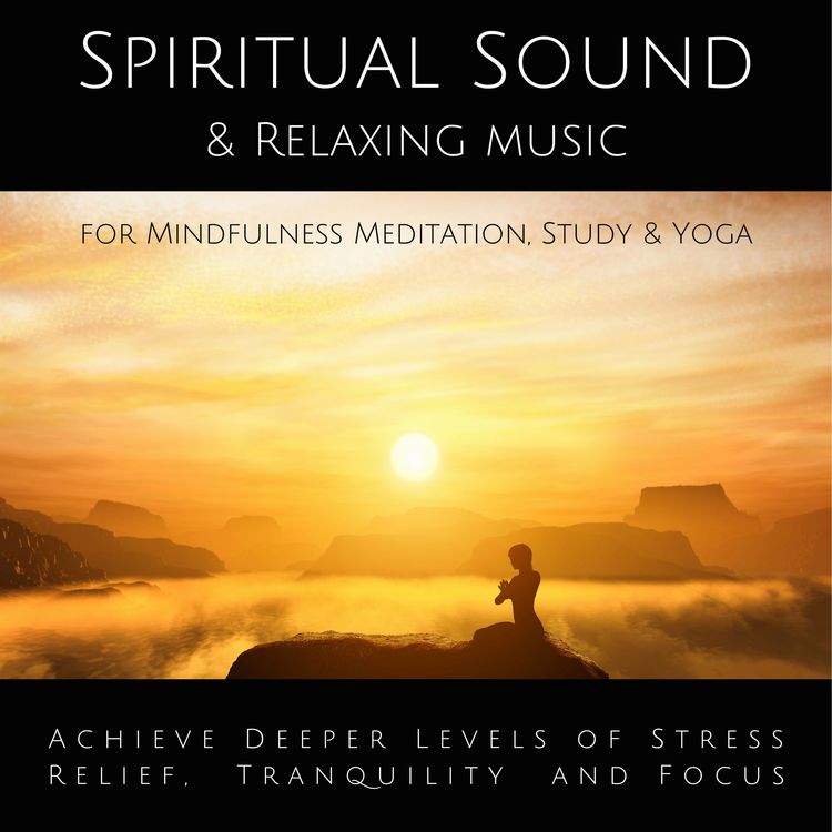Produktbild: Spiritual Sound & Relaxing Music for Mindfulness Meditation, Study & Yoga