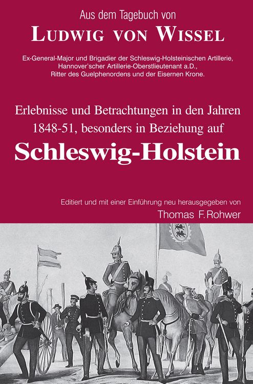 Produktbild: Ludwig v.Wissel - Erlebnisse und Betrachtungen in den Jahren 1848-51, besonders in Beziehung auf Schleswig-Holstein