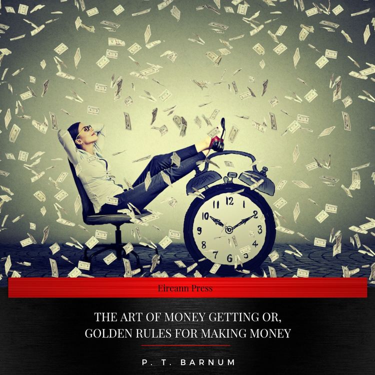 Produktbild: The Art of Money Getting Or, Golden Rules for Making Money