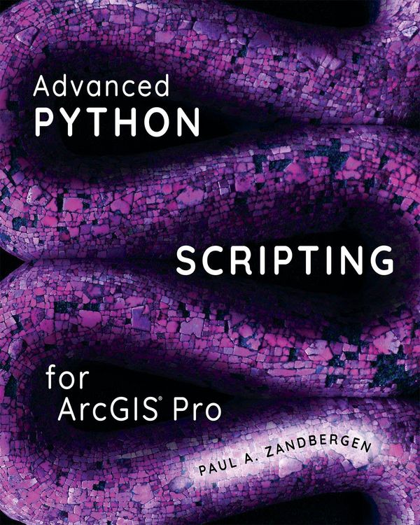 Produktbild: Advanced Python Scripting for ArcGIS Pro
