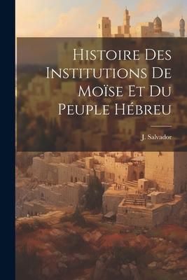 Produktbild: Histoire des Institutions de Mo&iuml;se et du Peuple H&eacute;breu