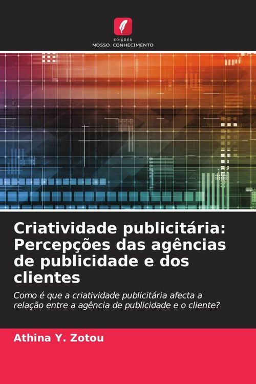 Produktbild: Criatividade publicit&aacute;ria: Percep&ccedil;&otilde;es das ag&ecirc;ncias de publicidade e dos clientes