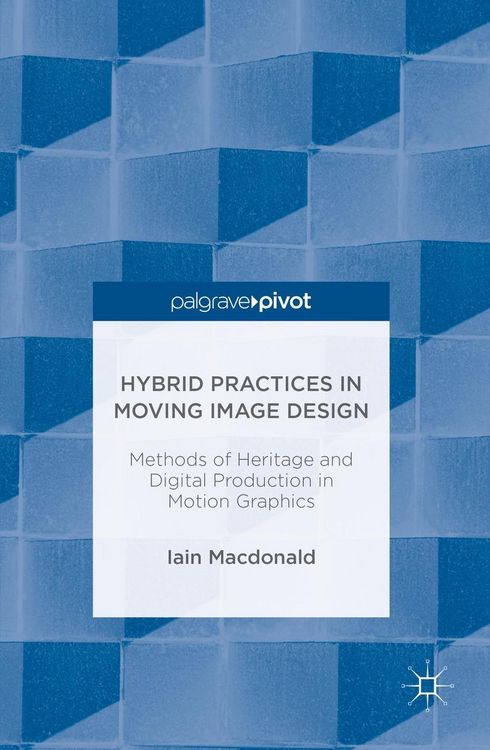 Produktbild: Hybrid Practices in Moving Image Design