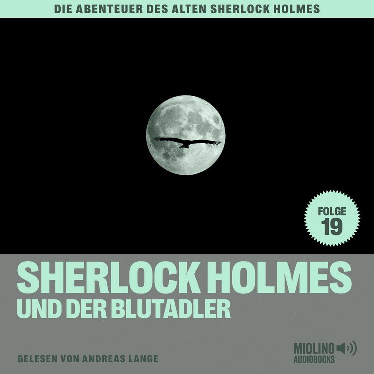 Produktbild: Sherlock Holmes und der Blutadler (Die Abenteuer des alten Sherlock Holmes, Folge 19)