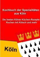 Produktbild: Kochbuch der Spezialit&auml;ten aus K&ouml;ln