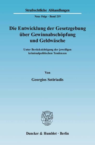 Produktbild: Die Entwicklung der Gesetzgebung &uuml;ber Gewinnabsch&ouml;pfung und Geldw&auml;sche.