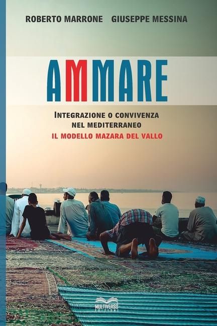 Produktbild: Ammare. Convivenza o integrazione nel Mediterraneo il modello Mazara del Vallo