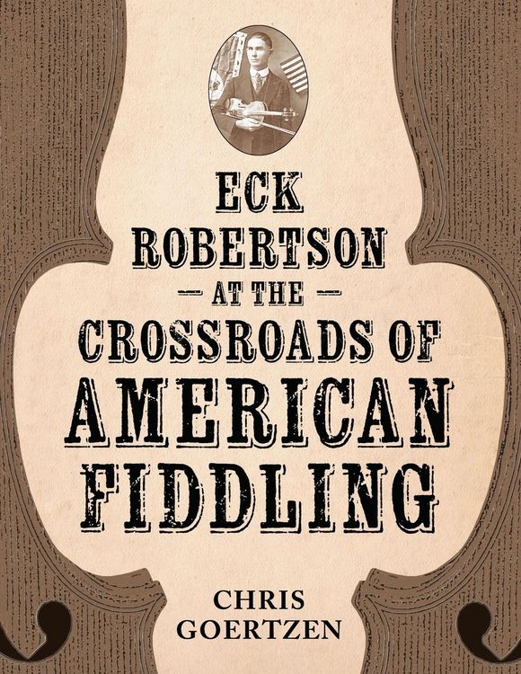 Produktbild: Eck Robertson at the Crossroads of American Fiddling