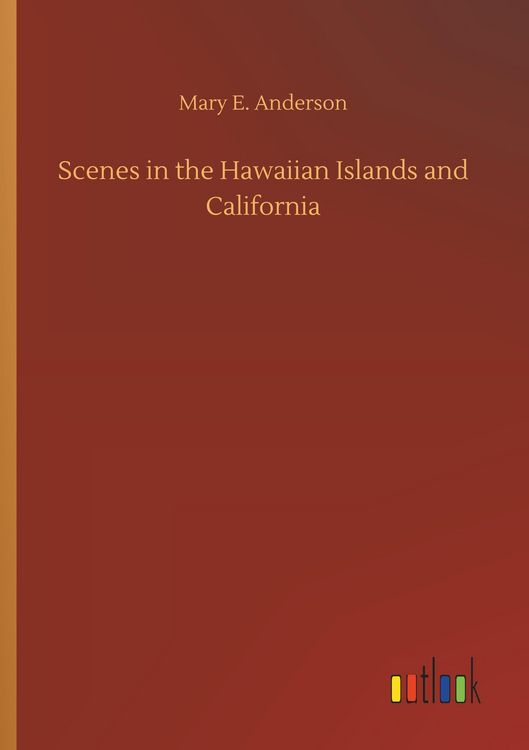 Produktbild: Scenes in the Hawaiian Islands and California