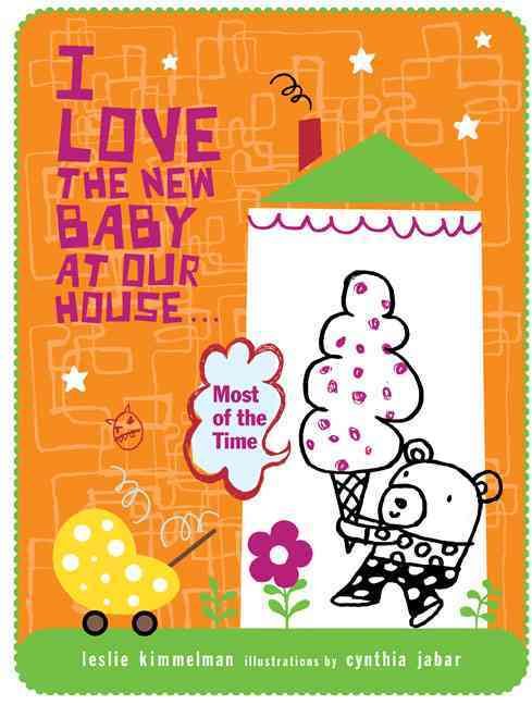 Produktbild: I Love the New Baby at Our House...Most of the Time