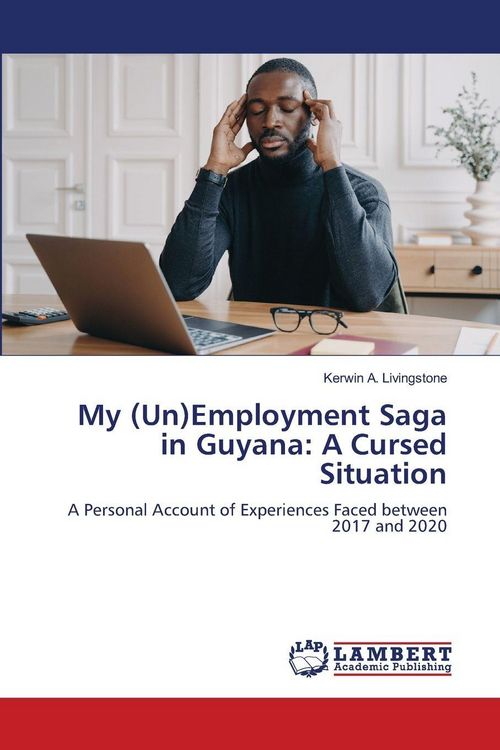 Produktbild: My (Un)Employment Saga in Guyana: A Cursed Situation