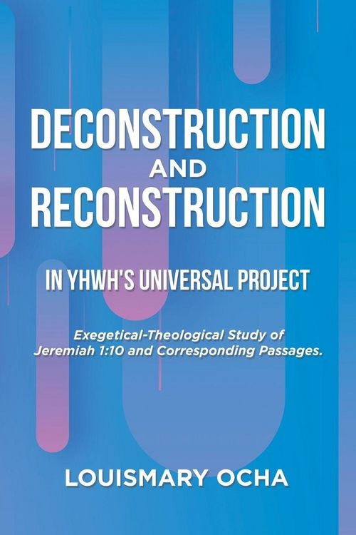 Produktbild: Deconstruction and Reconstruction in Yhwh's Universal Project