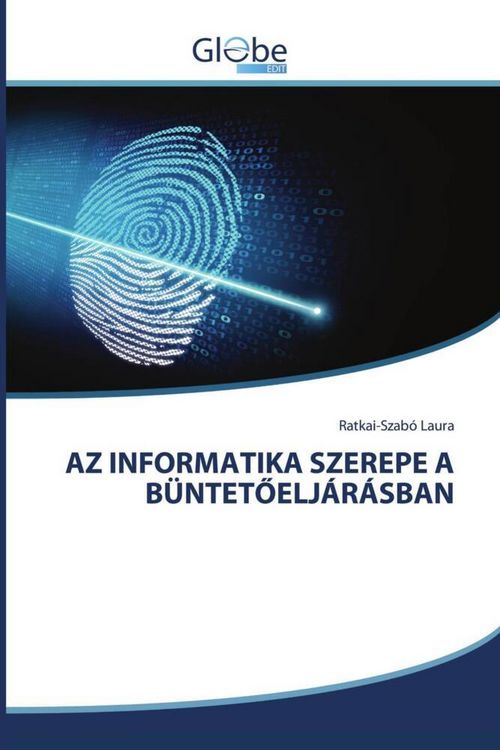 Produktbild: Az Informatika Szerepe a B&uuml;ntet&iquest;elj&aacute;r&aacute;sban