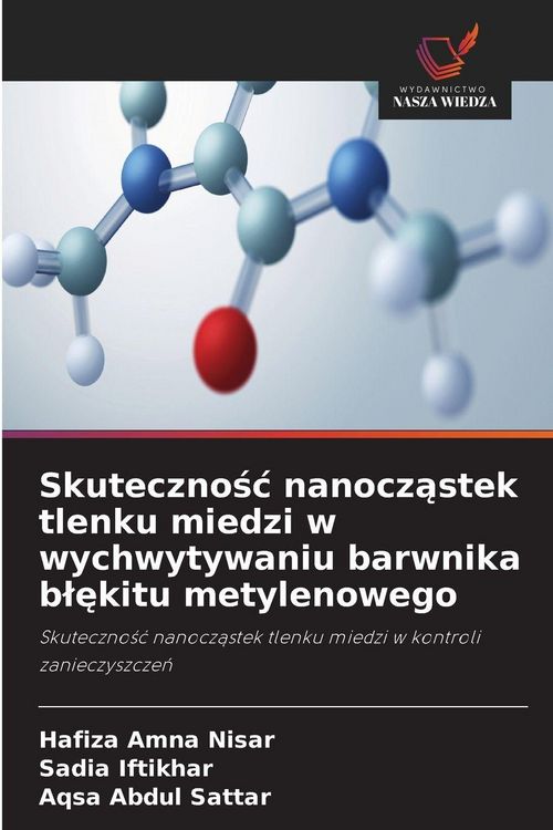 Produktbild: Skuteczno&iquest;&iquest; nanocz&iquest;stek tlenku miedzi w wychwytywaniu barwnika b&iquest;&iquest;kitu metylenowego