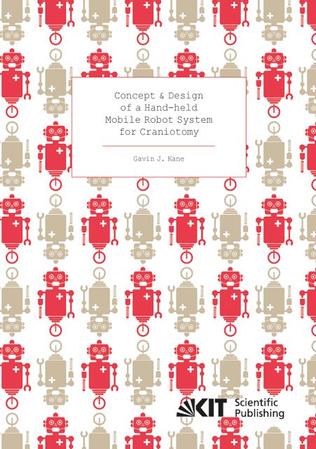 Produktbild: Concept and Design of a Hand-held Mobile Robot System for Craniotomy