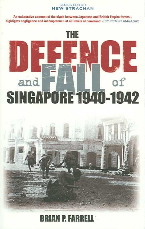 Produktbild: Farrell, B: The Defence and Fall of Singapore 1940-1942