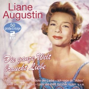 Produktbild: Die ganze Welt braucht Liebe - 50 grosse Erfolge
