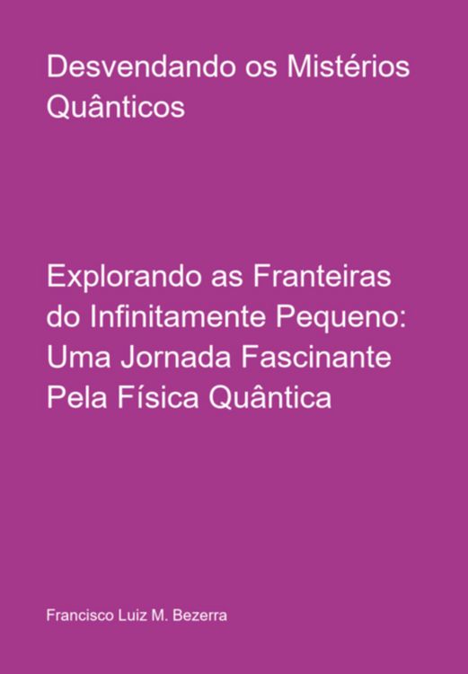Produktbild: Desvendando Os Mist&eacute;rios Qu&acirc;nticos