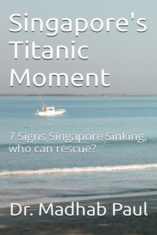 Produktbild: Singapore's Titanic Moment: 7 Signs Singapore Sinking, Who Can Rescue?