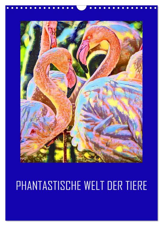 Produktbild: Phantastische Welt der Tiere (Wandkalender 2026 DIN A3 hoch), CALVENDO Monatskalender