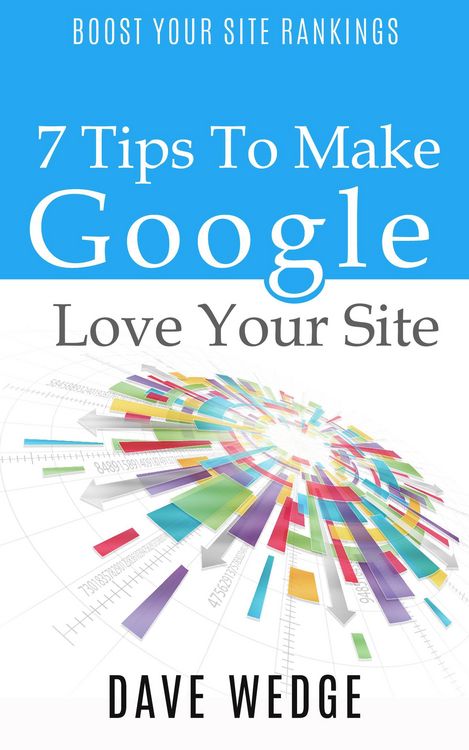 Produktbild: 7 Tips To Make Google Love Your Site
