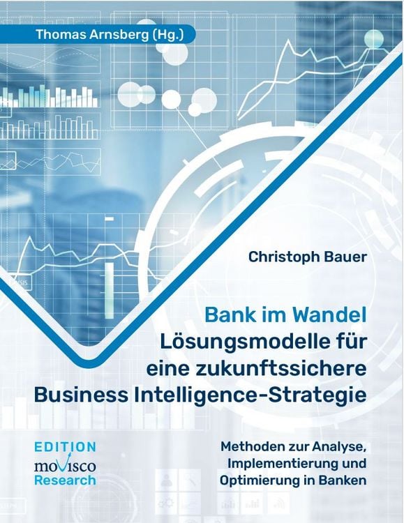 Produktbild: Bank im Wandel &ndash; L&ouml;sungsmodelle f&uuml;r eine zukunftssichere Business Intelligence-Strategie