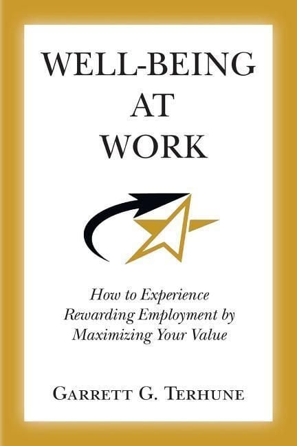 Produktbild: Well-Being At Work: How to Experience Rewarding Employment by Maximizing Your Value