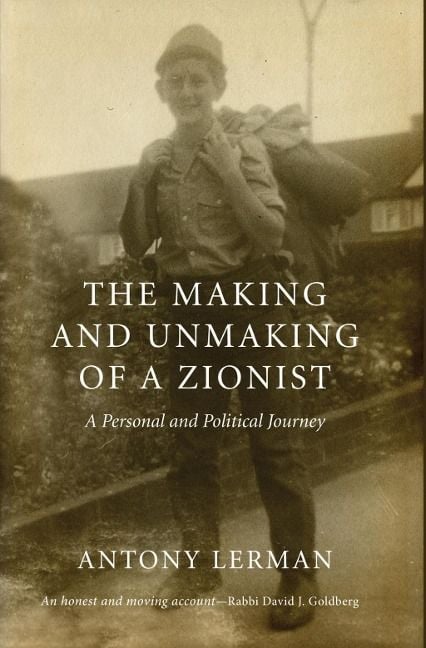 Produktbild: The Making and Unmaking of a Zionist: A Personal and Political Journey