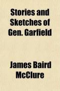 Produktbild: Stories and Sketches of Gen. Garfield; Including His Early History, War Record, Public Speeches, Nomination, and All the Interesting Facts of