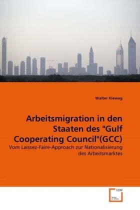 Produktbild: Kieweg, W: Arbeitsmigration in den Staaten des "Gulf Coopera