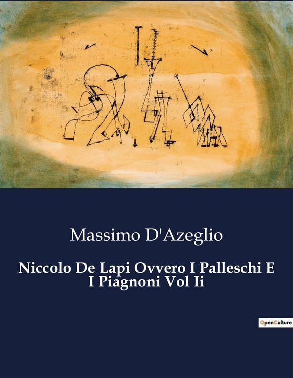 Produktbild: Niccolo De Lapi Ovvero I Palleschi E I Piagnoni Vol Ii