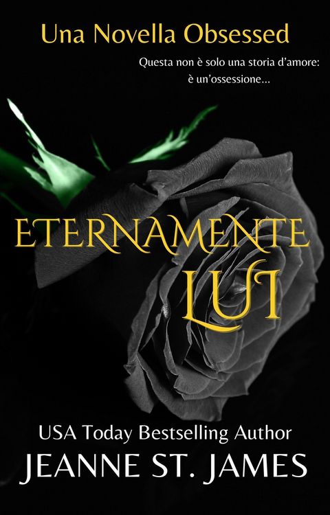 Produktbild: Eternamente Lui (La serie di novelle Obsessed, #1)