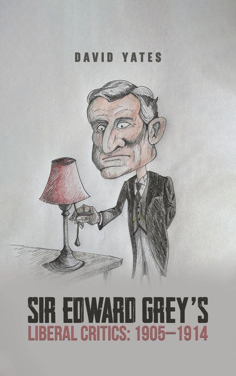 Produktbild: Sir Edward Grey's Liberal Critics
