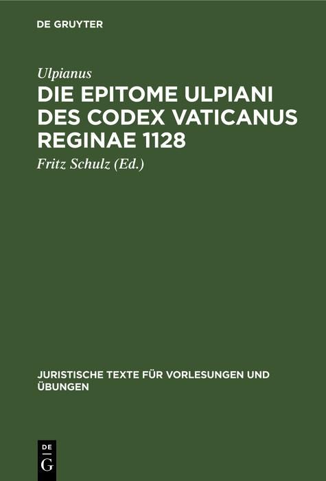 Produktbild: Die Epitome Ulpiani des Codex Vaticanus Reginae 1128