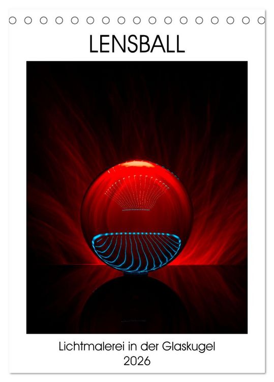 Produktbild: Lensball - Lichtmalerei in der Glaskugel (Tischkalender 2026 DIN A5 hoch), CALVENDO Monatskalender