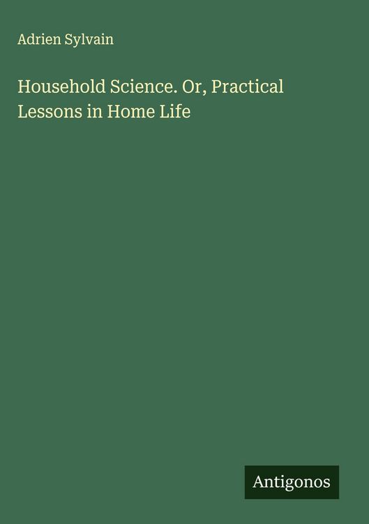 Produktbild: Household Science. Or, Practical Lessons in Home Life