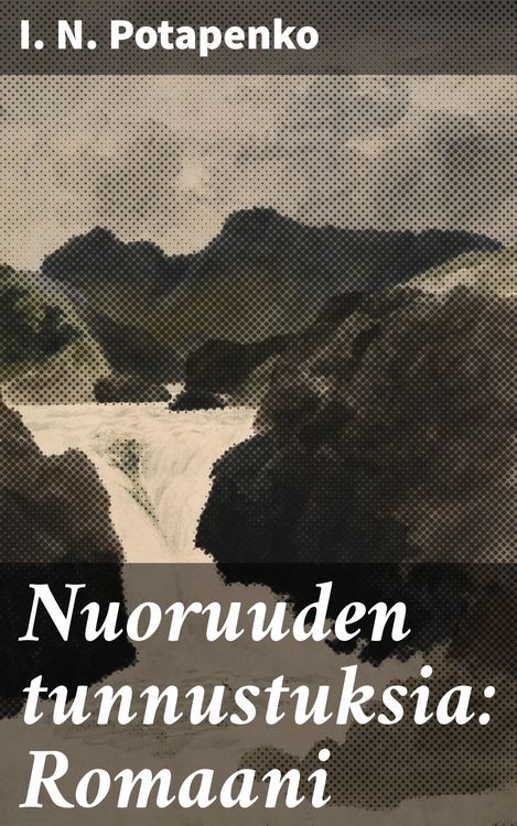 Produktbild: Nuoruuden tunnustuksia: Romaani