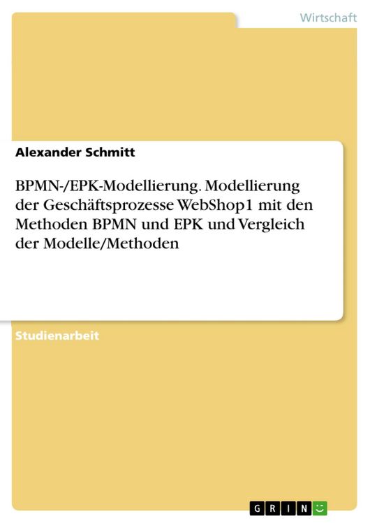 Produktbild: BPMN-/EPK-Modellierung. Modellierung der Gesch&auml;ftsprozesse WebShop1 mit den Methoden BPMN und EPK und Vergleich der Modelle/Methoden