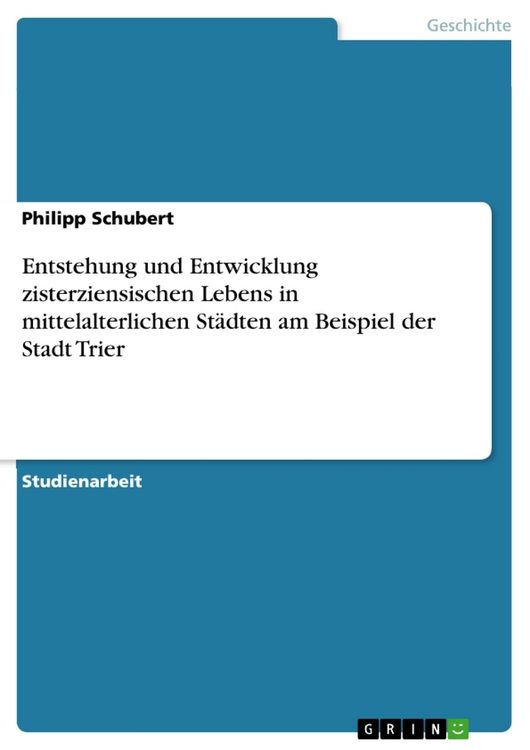 Produktbild: Entstehung und Entwicklung zisterziensischen Lebens in mittelalterlichen St&auml;dten am Beispiel der Stadt Trier