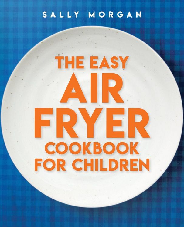 Produktbild: The Easy Air Fryer Cookbook for Children