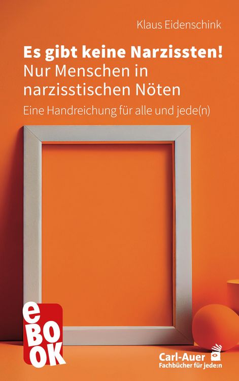 Produktbild: Es gibt keine Narzissten! Nur Menschen in narzisstischen N&ouml;ten