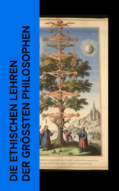 Produktbild: Die ethischen Lehren der gr&ouml;&szlig;ten Philosophen