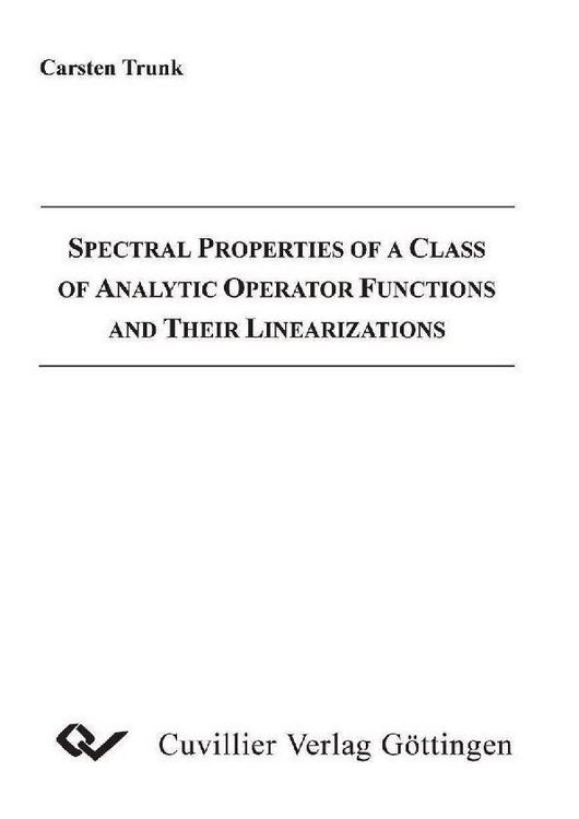 Produktbild: Spectral Properties of a Class of Analytic Operator Functions and Their Linearizations
