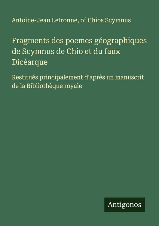 Produktbild: Fragments des poemes g&eacute;ographiques de Scymnus de Chio et du faux Dic&eacute;arque